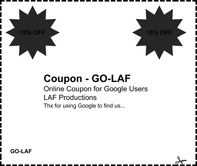 offer: Coupon - GO-LAF sponsor: LAF Productions byline: Online Coupon for Google Users details: Thx for using Google to find us... expires: Thu 19 Apr 2012 corner: 15% OFF