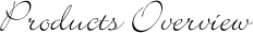 Products Overview